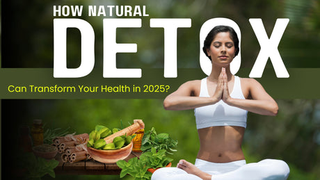 How Natural Detox Can Transform Your Health in 2025