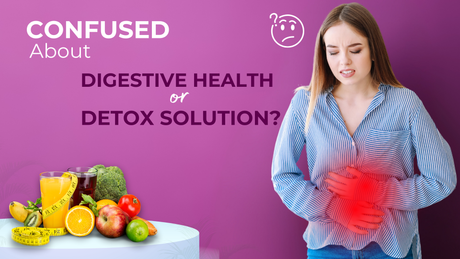 # Digestive Health vs. Detoxification: Understanding the Difference and Solutions